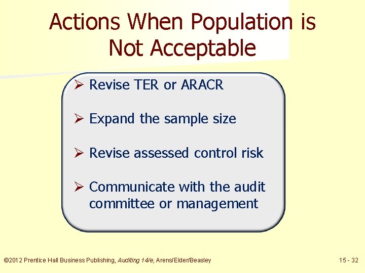 Actions When Population is Not Acceptable Ø Revise TER or ARACR Ø Expand the