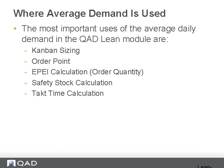 Where Average Demand Is Used • The most important uses of the average daily