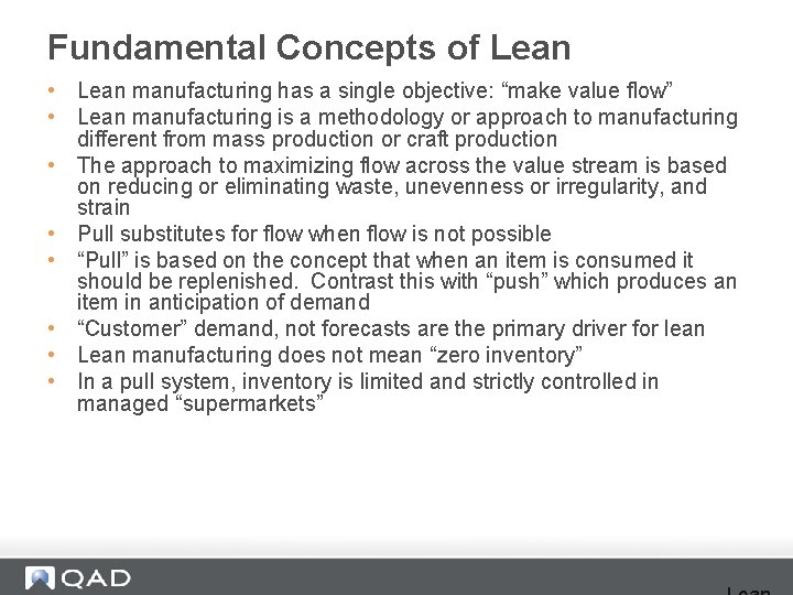 Fundamental Concepts of Lean • Lean manufacturing has a single objective: “make value flow”