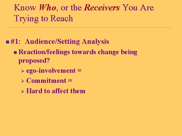 Know Who, or the Receivers You Are Trying to Reach n #1: n Audience/Setting