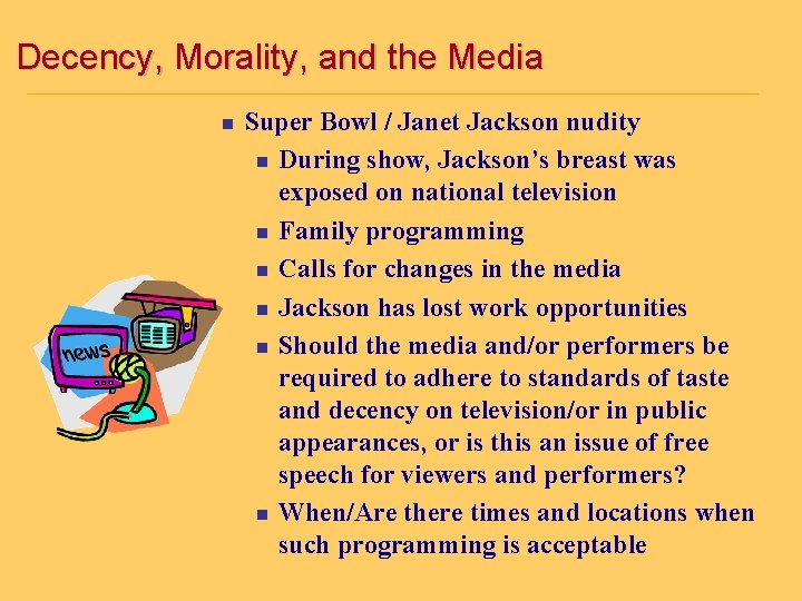 Decency, Morality, and the Media n Super Bowl / Janet Jackson nudity n During