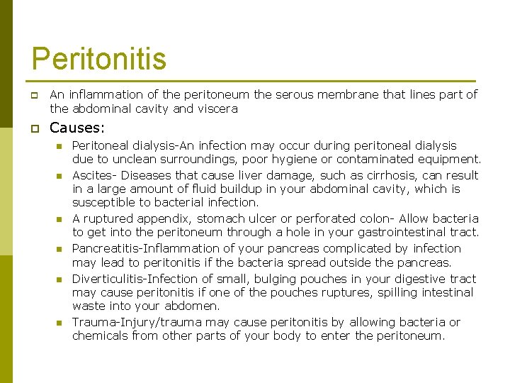Peritonitis p An inflammation of the peritoneum the serous membrane that lines part of