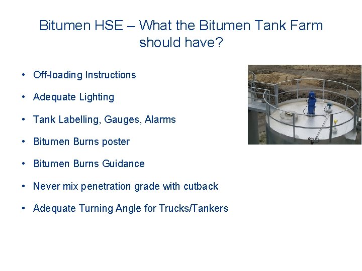 Bitumen HSE – What the Bitumen Tank Farm should have? • Off-loading Instructions •