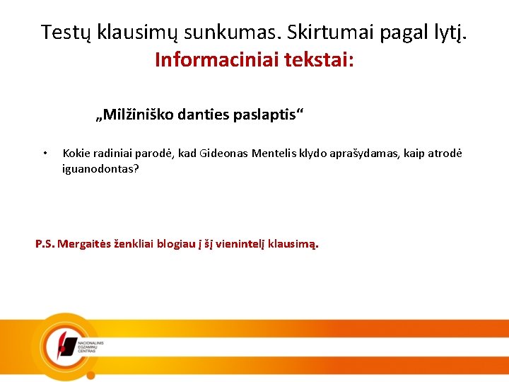 Testų klausimų sunkumas. Skirtumai pagal lytį. Informaciniai tekstai: „Milžiniško danties paslaptis“ • Kokie radiniai