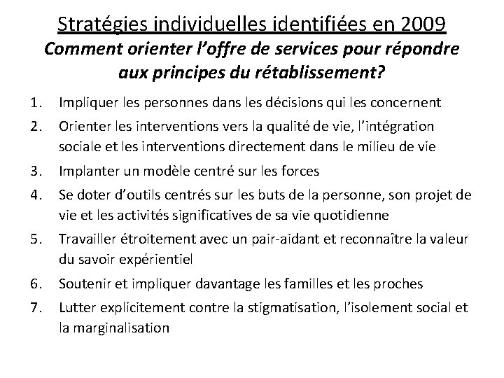 Stratégies individuelles identifiées en 2009 Comment orienter l’offre de services pour répondre aux principes