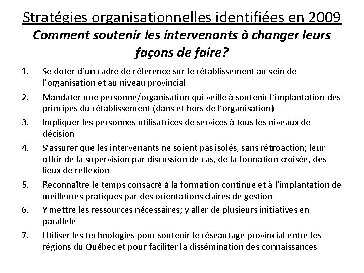 Stratégies organisationnelles identifiées en 2009 Comment soutenir les intervenants à changer leurs façons de