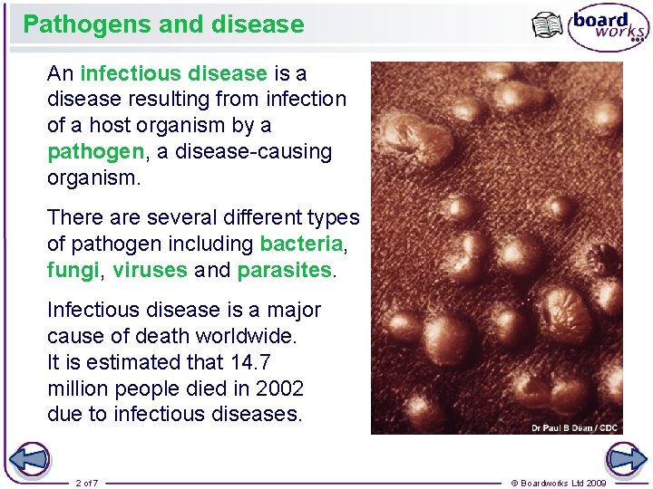 Pathogens and disease An infectious disease is a disease resulting from infection of a