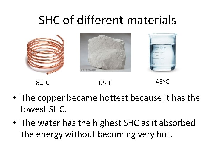 SHC of different materials 82 o. C 65 o. C 43 o. C •