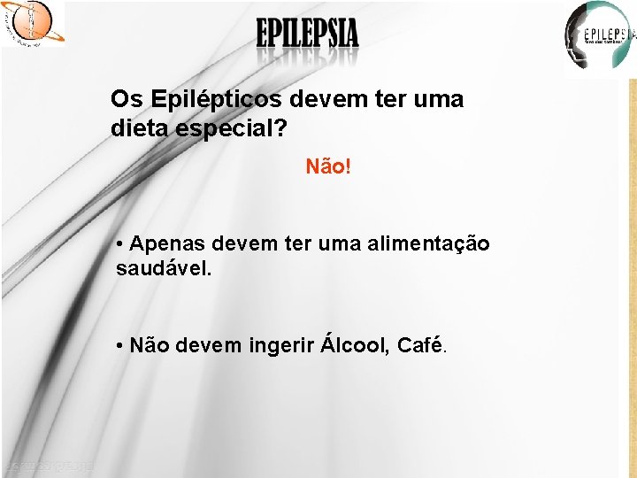 Os Epilépticos devem ter uma dieta especial? Não! • Apenas devem ter uma alimentação