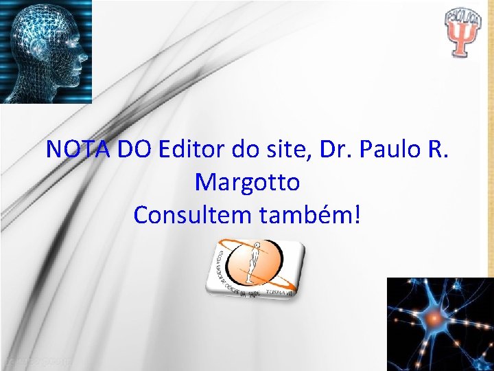 NOTA DO Editor do site, Dr. Paulo R. Margotto Consultem também! 