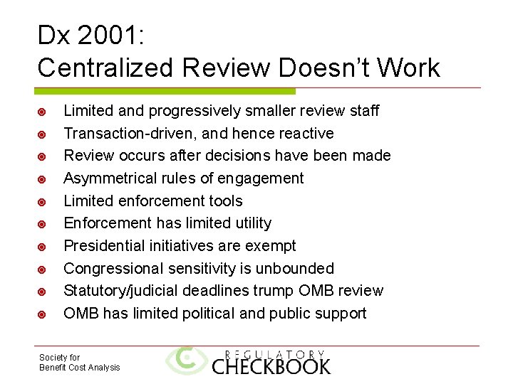 Dx 2001: Centralized Review Doesn’t Work Limited and progressively smaller review staff Transaction-driven, and