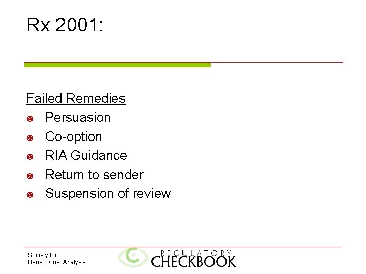 Rx 2001: Failed Remedies Persuasion Co-option RIA Guidance Return to sender Suspension of review