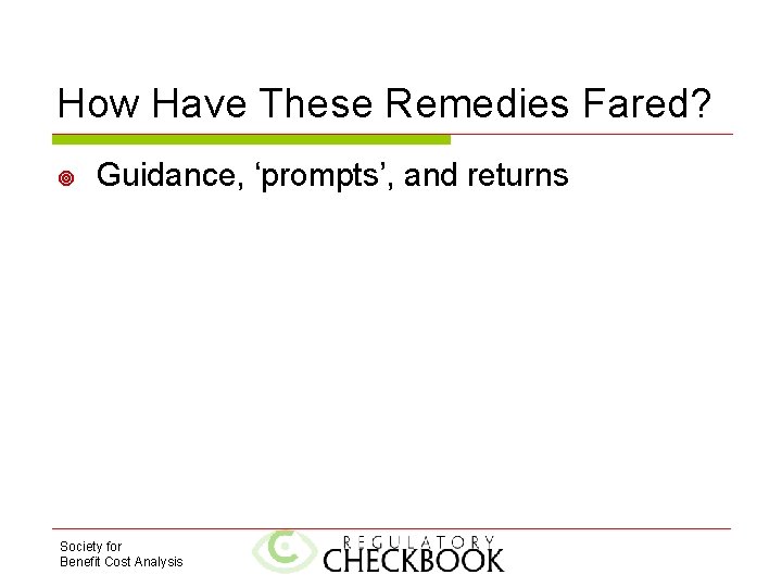 How Have These Remedies Fared? Guidance, ‘prompts’, and returns Society for Benefit Cost Analysis