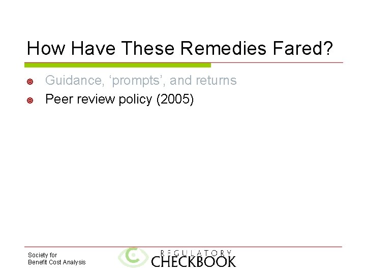 How Have These Remedies Fared? Guidance, ‘prompts’, and returns Peer review policy (2005) Society