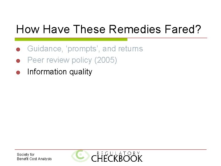 How Have These Remedies Fared? Guidance, ‘prompts’, and returns Peer review policy (2005) Information