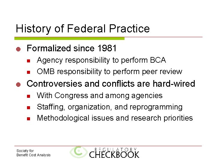 History of Federal Practice Formalized since 1981 n n Agency responsibility to perform BCA