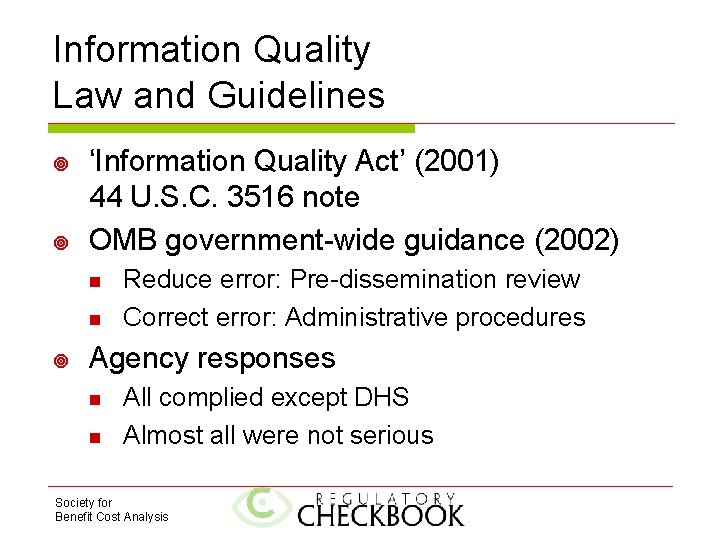 Information Quality Law and Guidelines ‘Information Quality Act’ (2001) 44 U. S. C. 3516