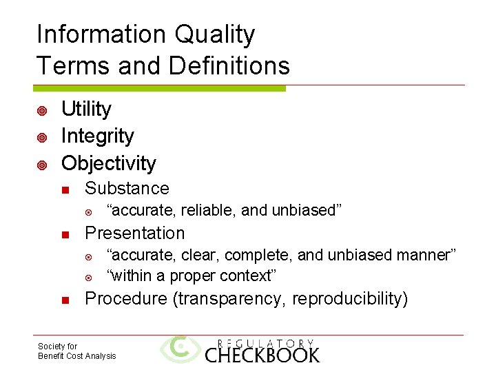 Information Quality Terms and Definitions Utility Integrity Objectivity n Substance n Presentation n “accurate,