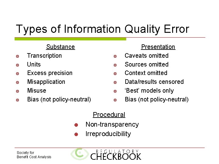Types of Information Quality Error Substance Transcription Units Excess precision Misapplication Misuse Bias (not