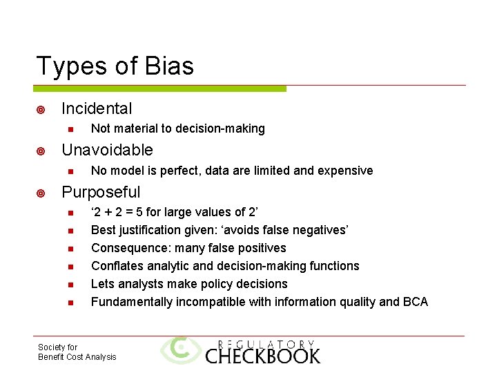 Types of Bias Incidental n Unavoidable n Not material to decision-making No model is