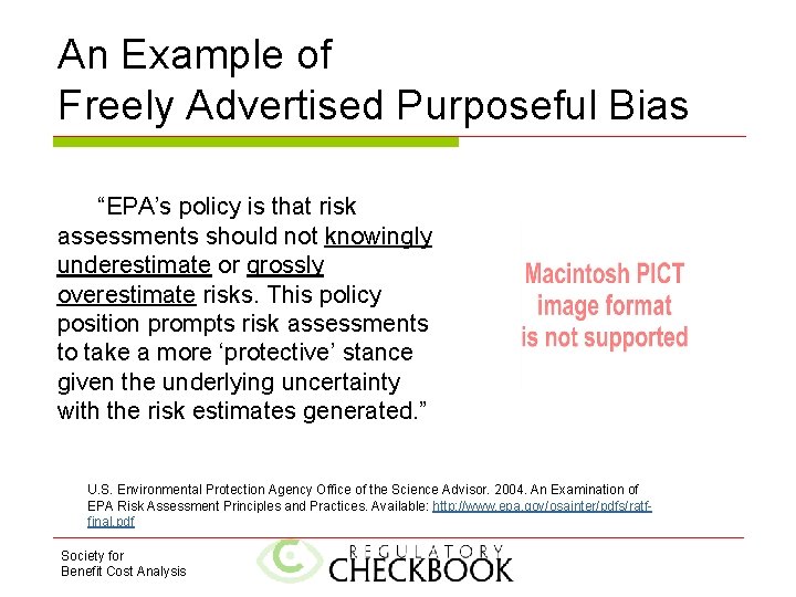 An Example of Freely Advertised Purposeful Bias “EPA’s policy is that risk assessments should