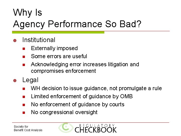 Why Is Agency Performance So Bad? Institutional n n n Externally imposed Some errors