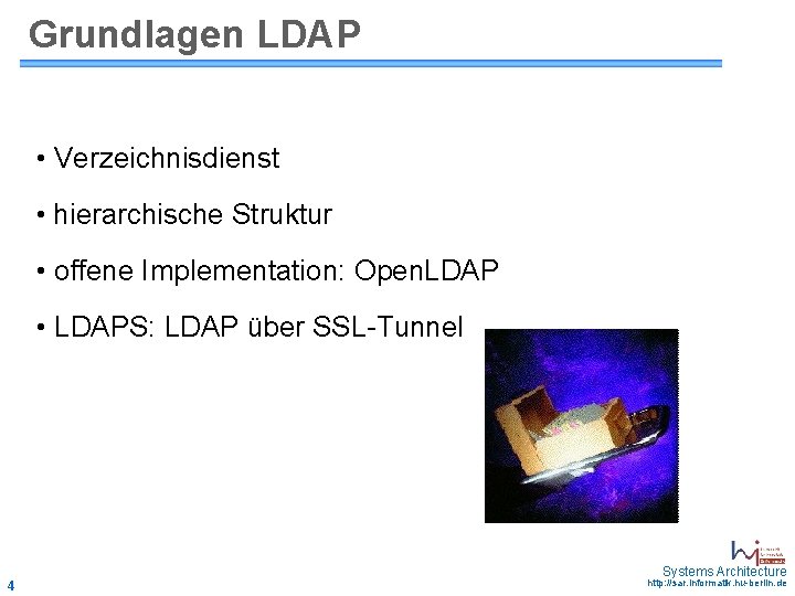 Grundlagen LDAP • Verzeichnisdienst • hierarchische Struktur • offene Implementation: Open. LDAP • LDAPS: