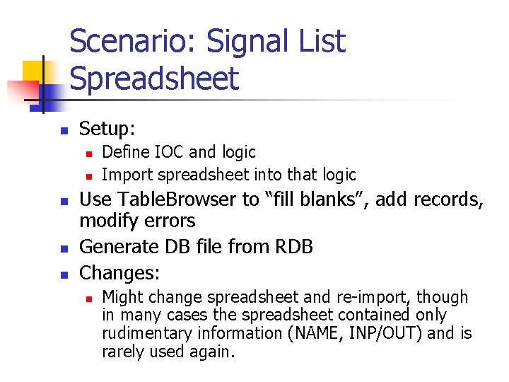 Scenario: Signal List Spreadsheet n Setup: n n n Define IOC and logic Import