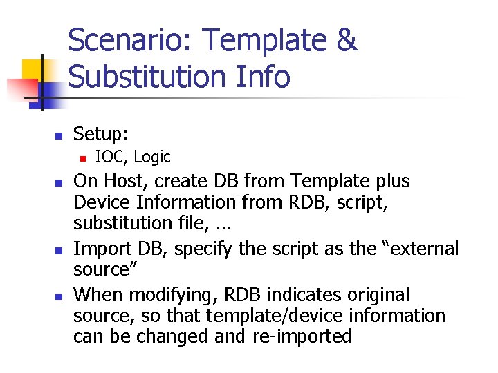 Scenario: Template & Substitution Info n Setup: n n IOC, Logic On Host, create