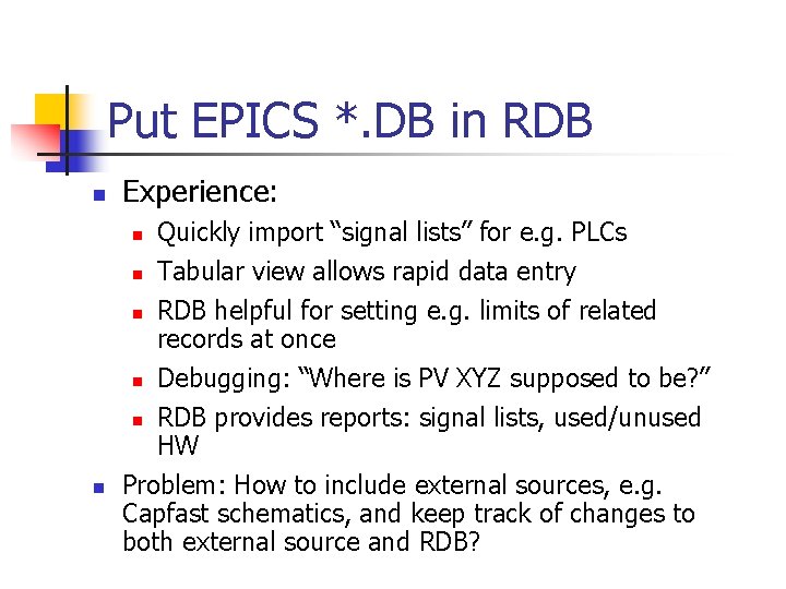 Put EPICS *. DB in RDB n Experience: Quickly import “signal lists” for e.