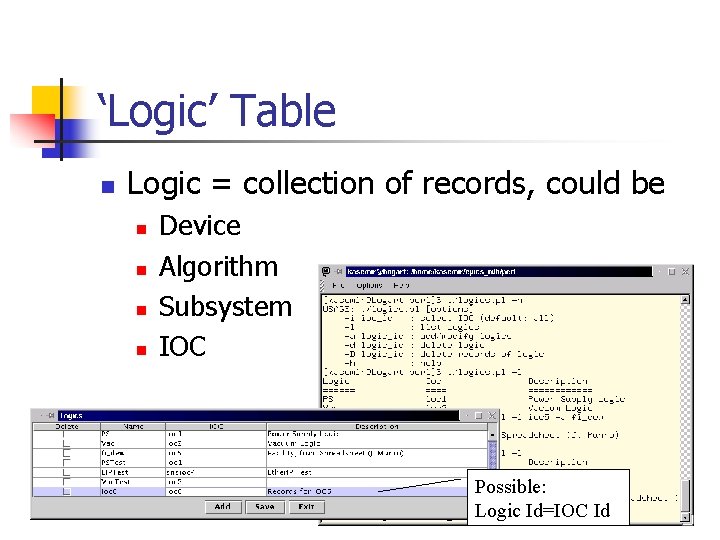 ‘Logic’ Table n Logic = collection of records, could be n n Device Algorithm