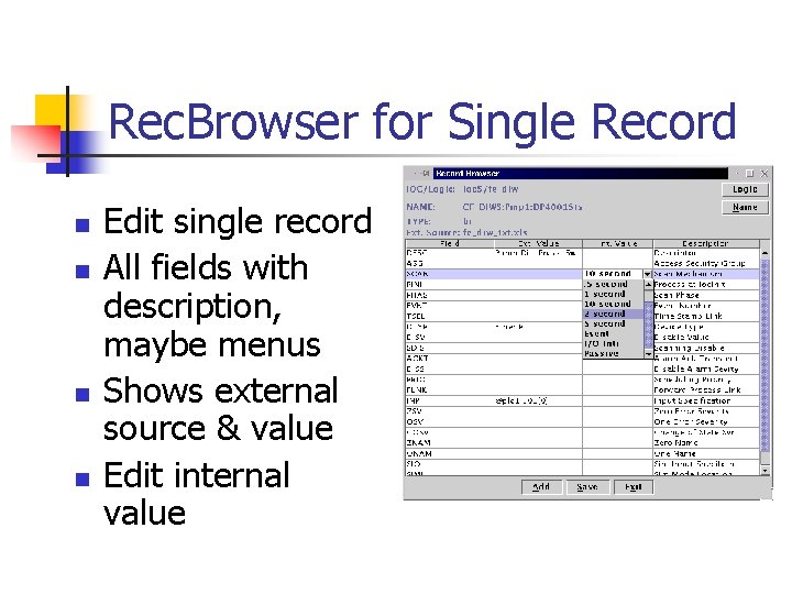 Rec. Browser for Single Record n n Edit single record All fields with description,