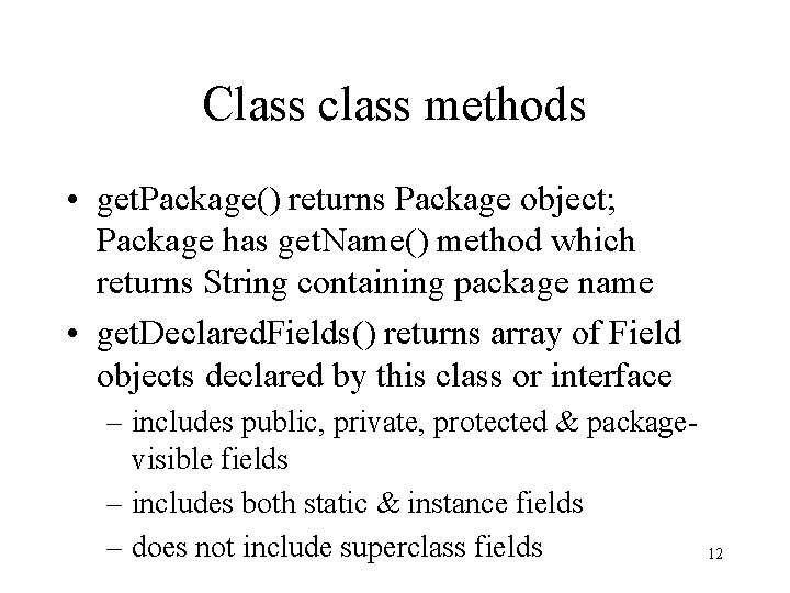 Class class methods • get. Package() returns Package object; Package has get. Name() method