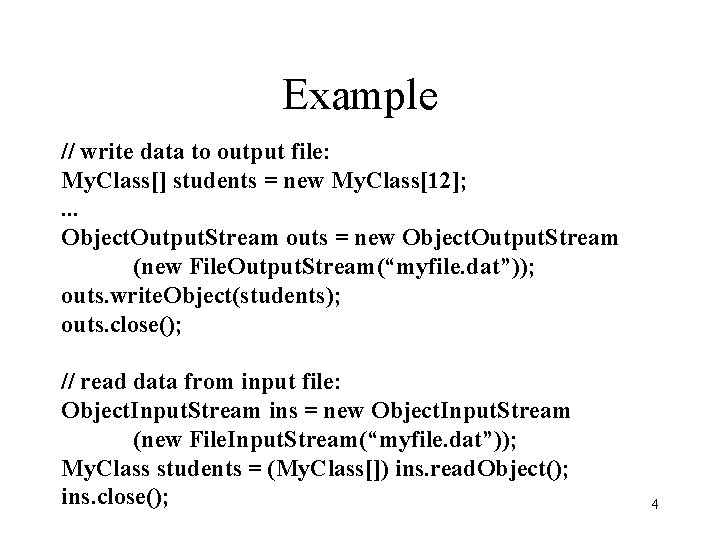 Example // write data to output file: My. Class[] students = new My. Class[12];