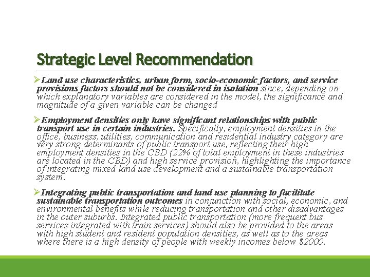Strategic Level Recommendation ØLand use characteristics, urban form, socio-economic factors, and service provisions factors