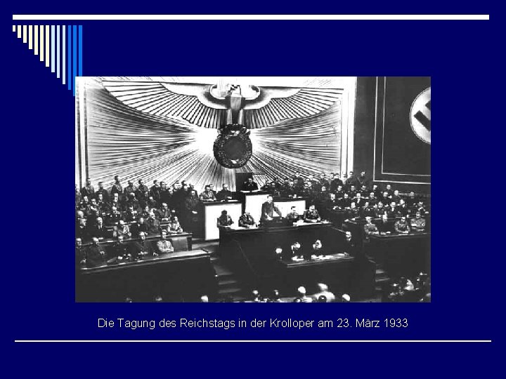 Die Tagung des Reichstags in der Krolloper am 23. März 1933 