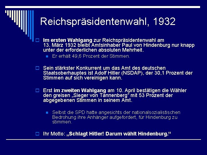 Reichspräsidentenwahl, 1932 o Im ersten Wahlgang zur Reichspräsidentenwahl am 13. März 1932 bleibt Amtsinhaber