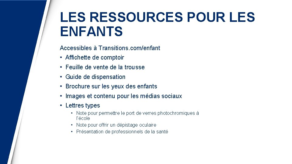 LES RESSOURCES POUR LES ENFANTS Accessibles à Transitions. com/enfant • Affichette de comptoir •