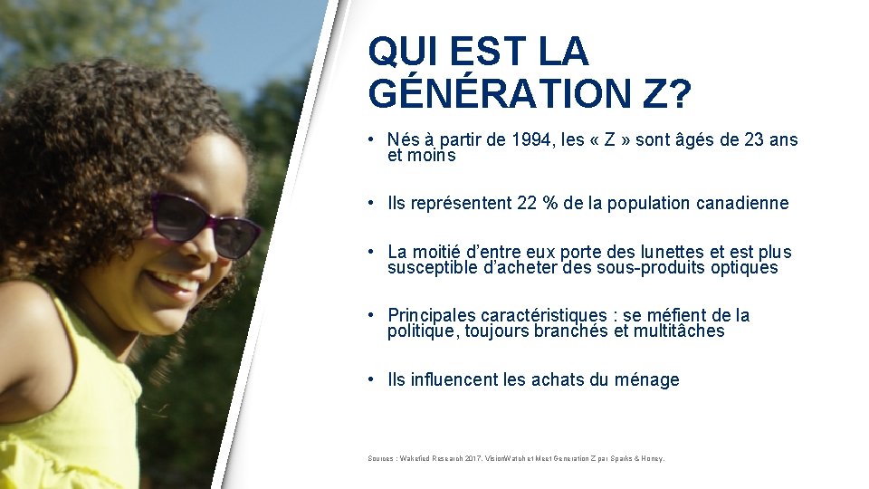 QUI EST LA GÉNÉRATION Z? • Nés à partir de 1994, les « Z