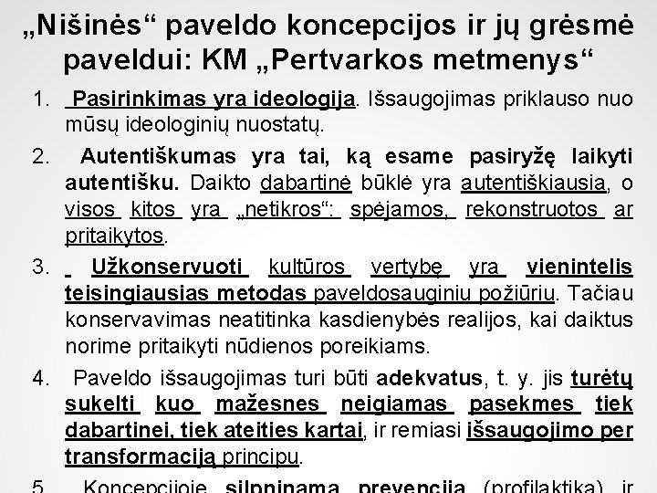 „Nišinės“ paveldo koncepcijos ir jų grėsmė paveldui: KM „Pertvarkos metmenys“ 1. Pasirinkimas yra ideologija.