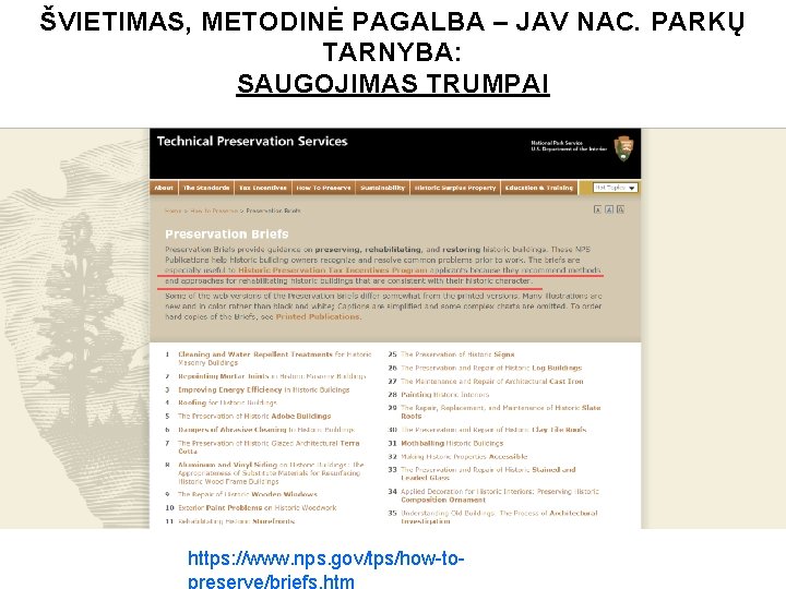 ŠVIETIMAS, METODINĖ PAGALBA – JAV NAC. PARKŲ TARNYBA: SAUGOJIMAS TRUMPAI https: //www. nps. gov/tps/how-topreserve/briefs.