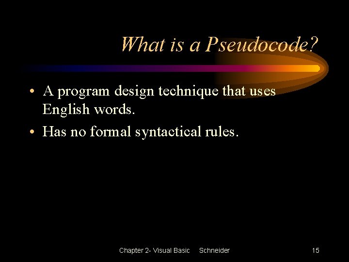 What is a Pseudocode? • A program design technique that uses English words. • What is a Pseudocode? • A program design technique that uses English words. •