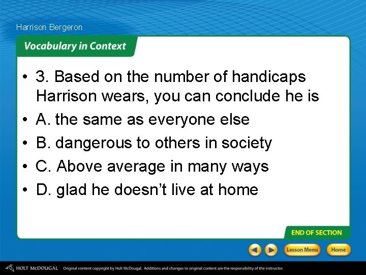 Harrison Bergeron • 3. Based on the number of handicaps Harrison wears, you can