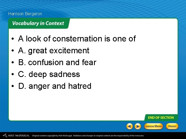 Harrison Bergeron • • • A look of consternation is one of A. great