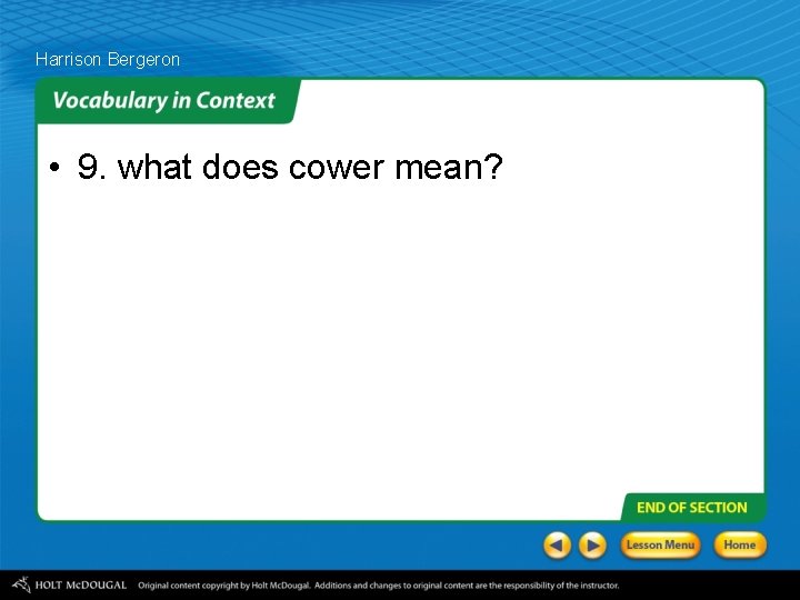 Harrison Bergeron • 9. what does cower mean? 