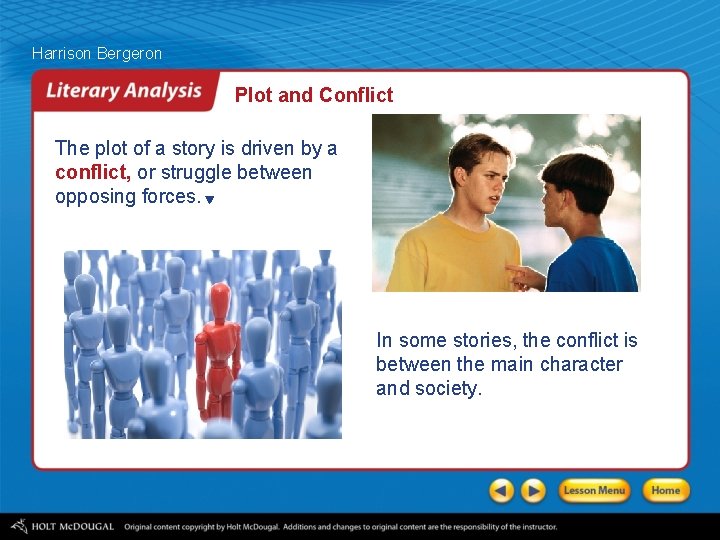 Harrison Bergeron Plot and Conflict The plot of a story is driven by a