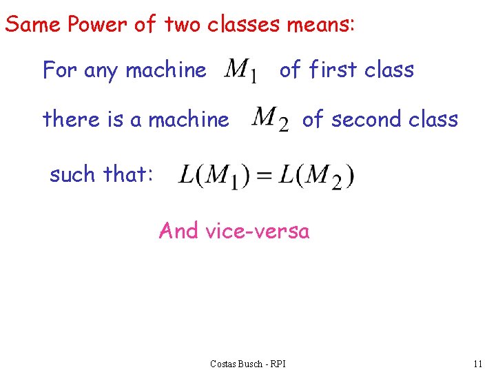 Same Power of two classes means: For any machine of first class there is