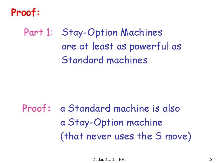 Proof: Part 1: Stay-Option Machines are at least as powerful as Standard machines Proof: