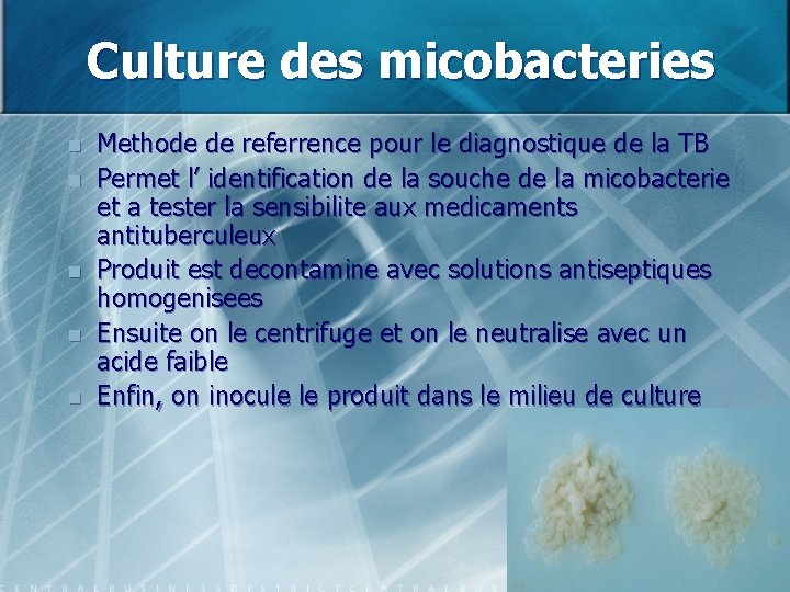 Culture des micobacteries n n n Methode de referrence pour le diagnostique de la