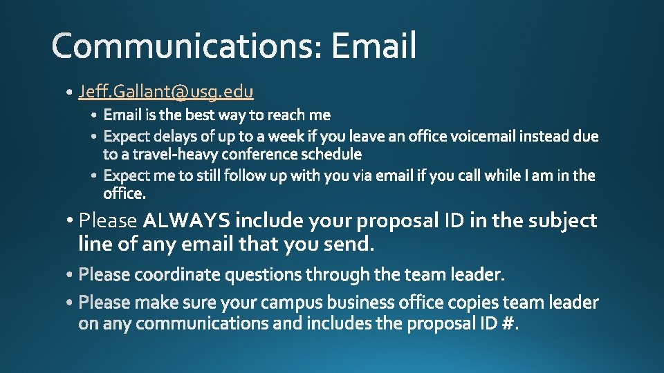 Jeff. Gallant@usg. edu • Please ALWAYS include your proposal ID in the subject line